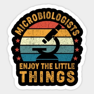 Microbiologists Enjoy The Little Things Sticker